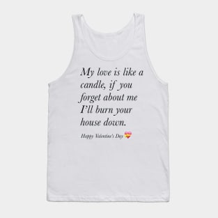 My love is like a candle happy valentine’s day Tank Top